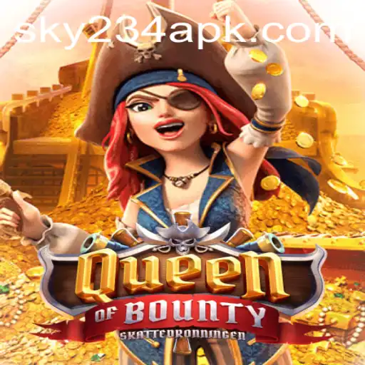 Queen of Bounty: Navigating the High Seas of Adventure with SKY234.COM