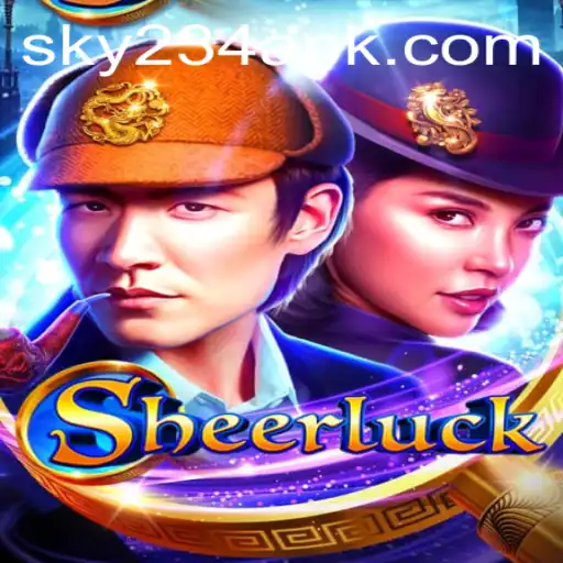 Unveiling Sheerluck: The Exciting Game from SKY234.COM